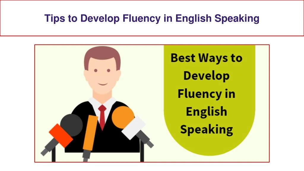 tips to develop fluency in english speaking