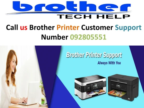 Dial Brother Printer Customer Number 092805551 and get instant solution