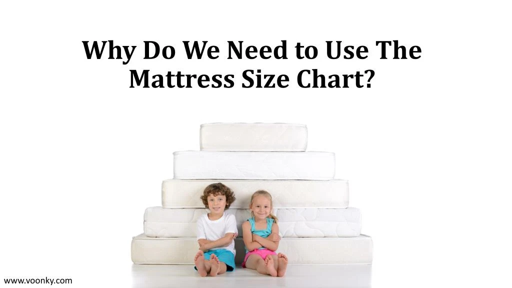 why do we need to use the mattress size chart