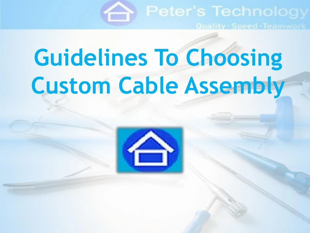 guidelines to choosing custom cable assembly