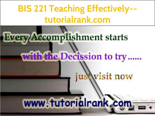 BIS 221 Teaching Effectively--tutorialrank.com