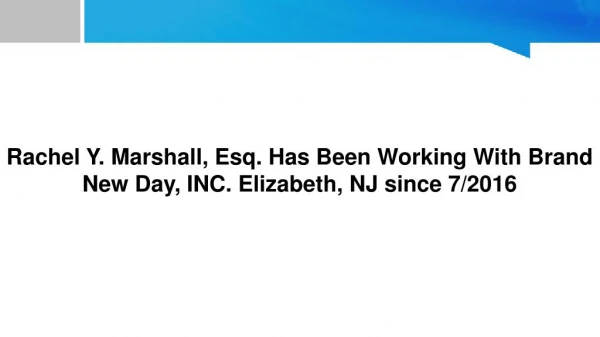 Rachel Y. Marshall, Esq. Has Been Working With Brand New Day, INC. Elizabeth, NJ since 7/2016