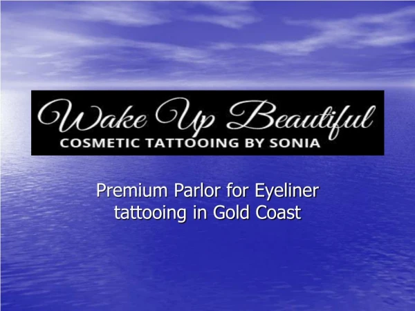 Premium Parlor for Eyeliner tattooing in Gold Coast