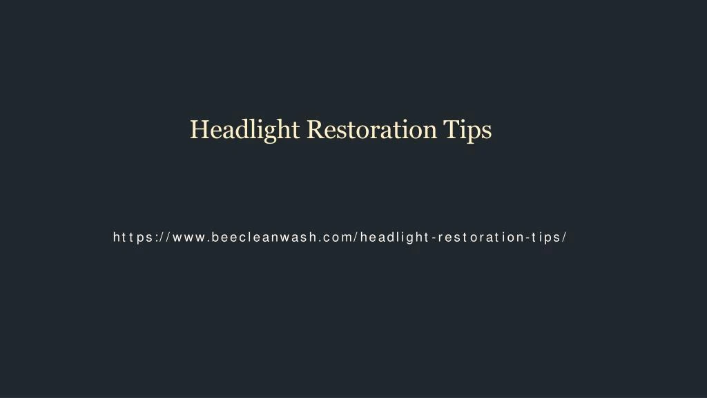 headlight restoration tips