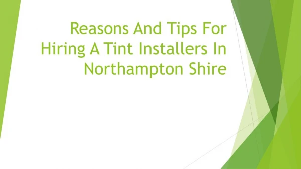 Reasons And Tips For Hiring A Tint Installers In Northampton Shire