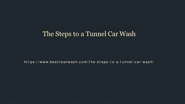 The Steps to a Tunnel Car Wash