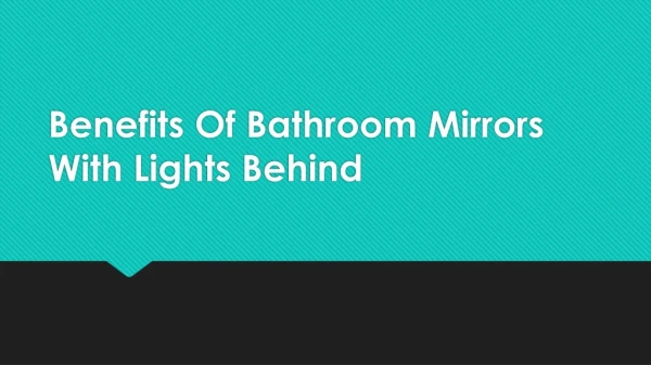 Benefits Of Bathroom Mirrors With Lights Behind