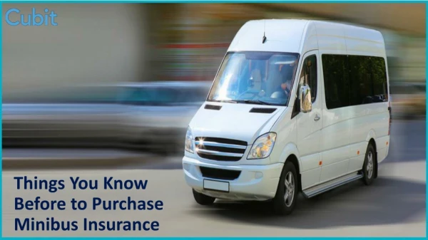 Things You Know Before to Purchase Minibus Insurance