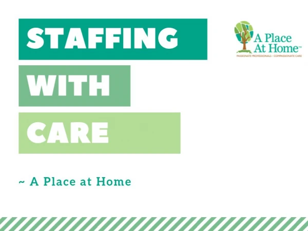 Staffing With Care By Nick Bohunis | A Place at Home