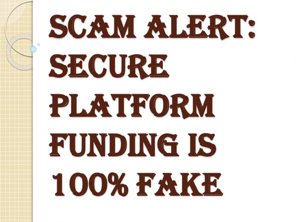 scam alert secure platform funding is 100 fake