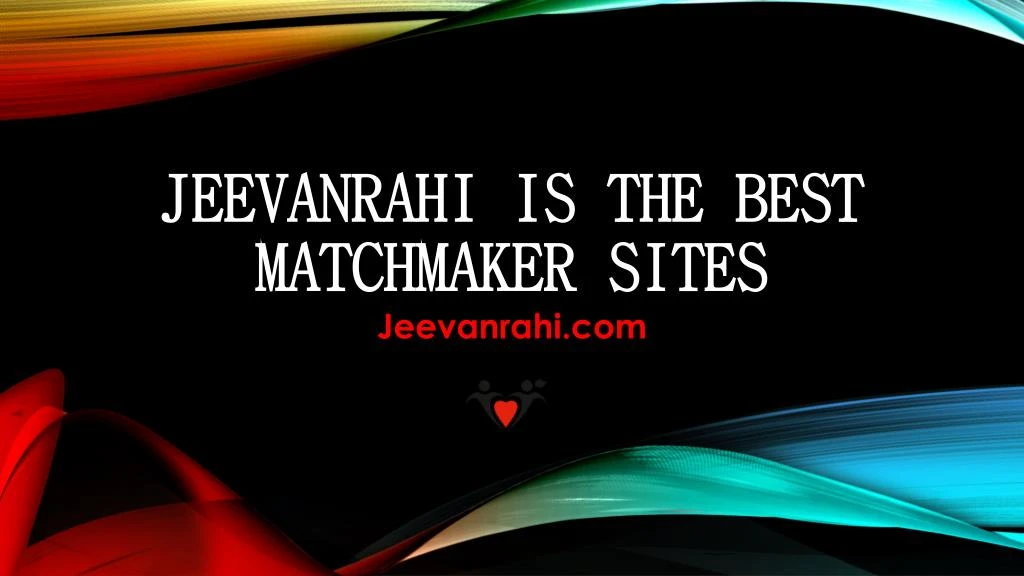 jeevanrahi is the best matchmaker sites