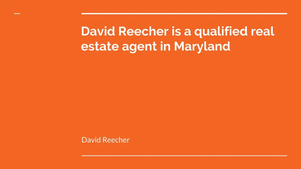 david reecher is a qualified real estate agent