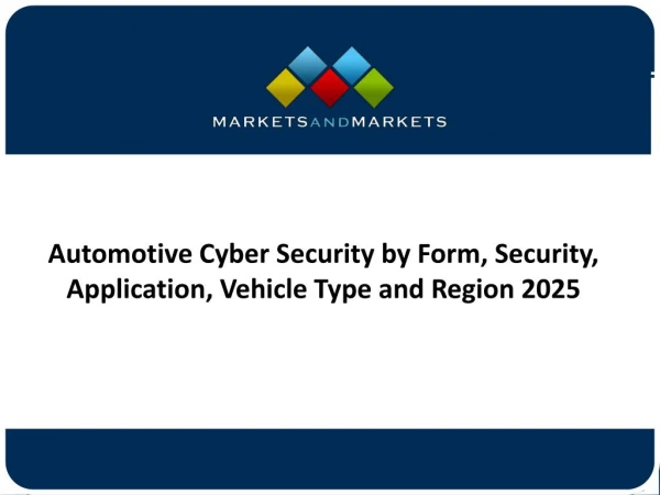 Automotive Cyber Security Market by Form, Security, Application, Vehicle Type and Region 2025