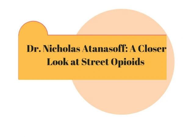 Dr. Nicholas Atanasoff: A Closer Look at Street Opioids