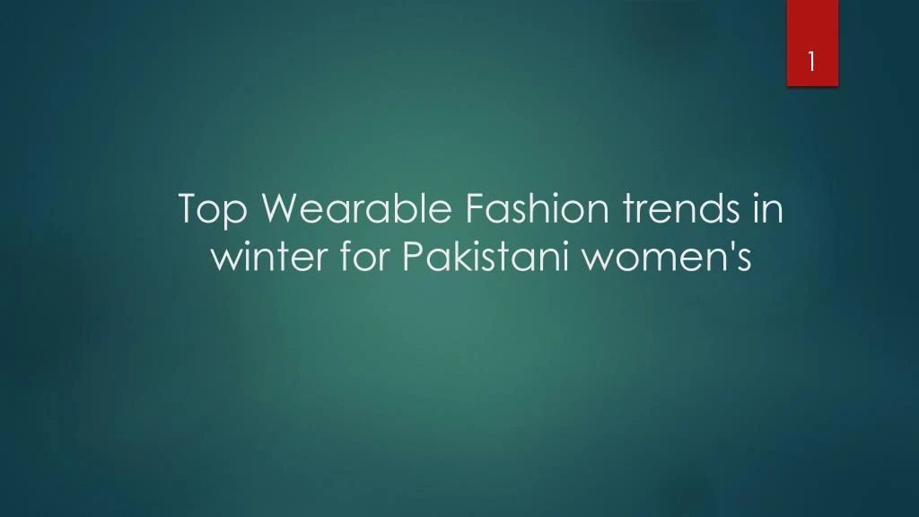 top wearable fashion trends in winter for pakistani women s