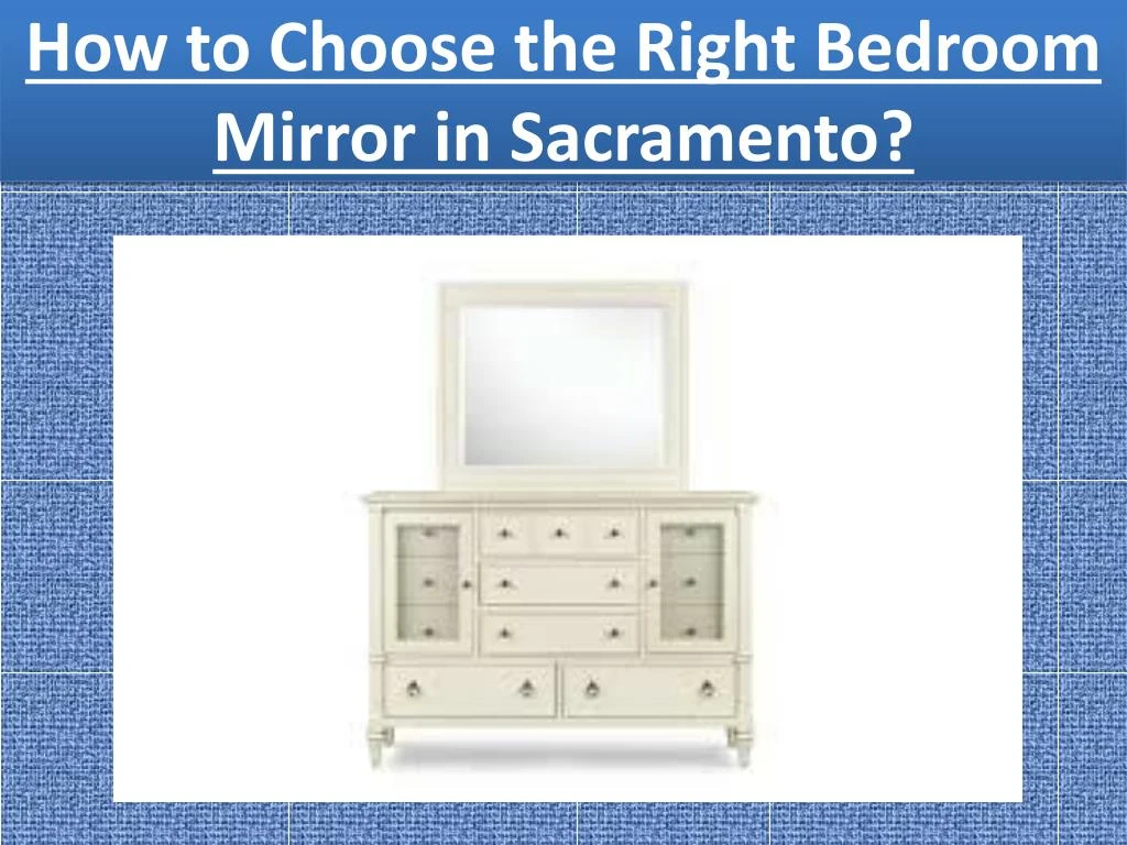 how to choose the right bedroom mirror in sacramento