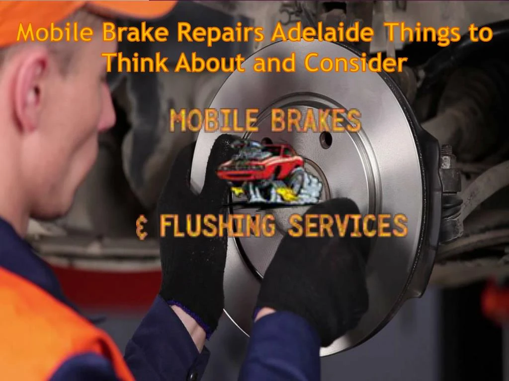 mobile brake repairs adelaide things to think