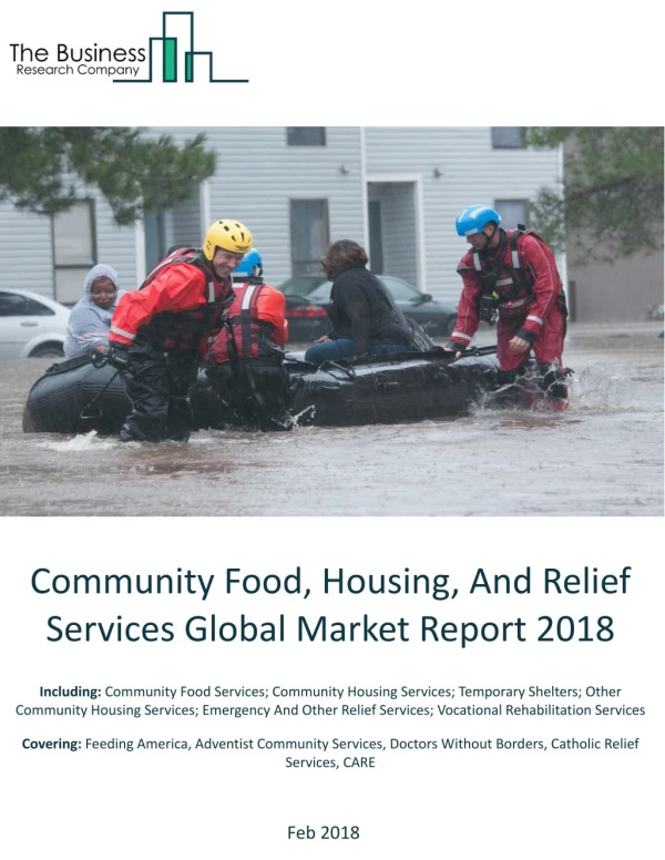 Community Food, Housing, And Relief Services Global Market Report 2018