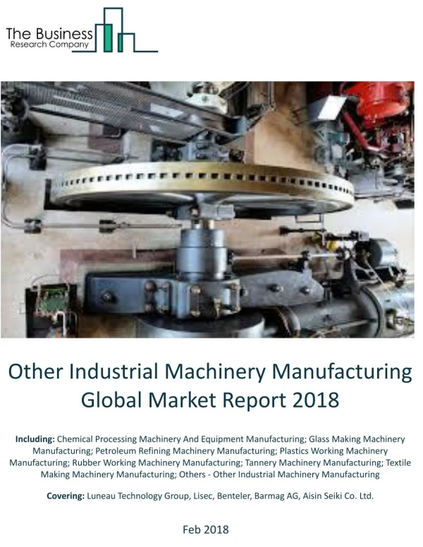 Other Industrial Machinery Manufacturing Global Market Report 2018