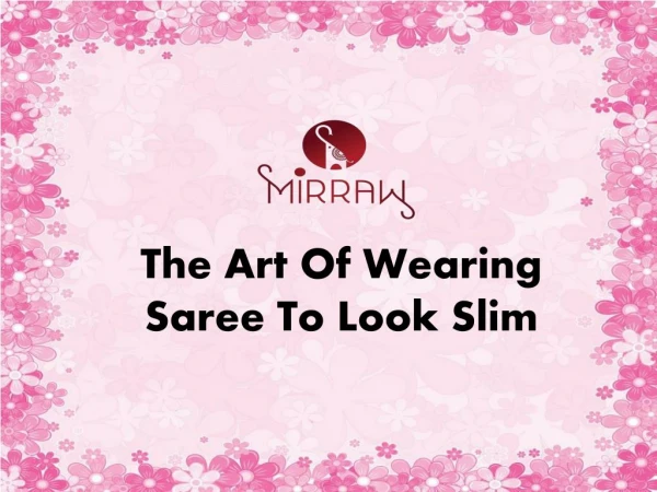 The art of wearing saree to look slim and pretty