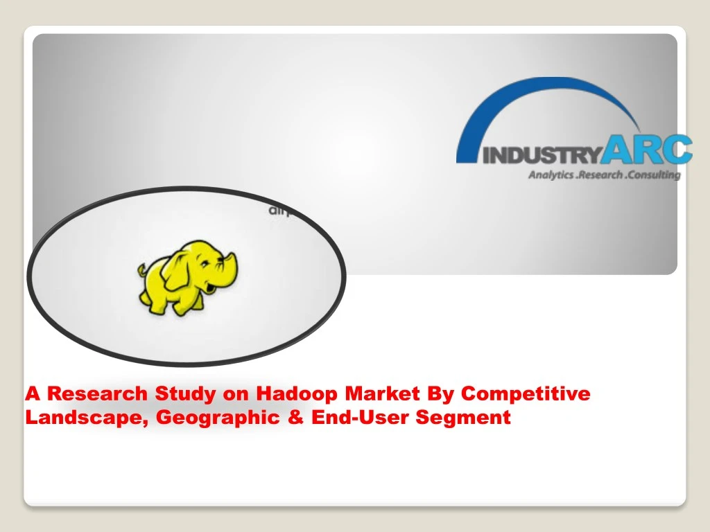 a research study on hadoop market by competitive
