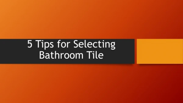 5 Tips for Selecting bathroom tile