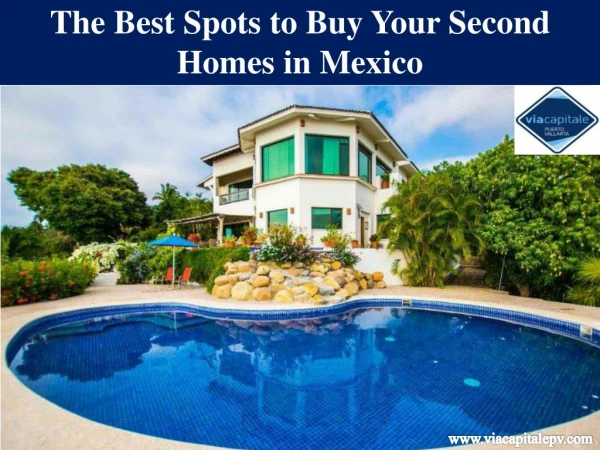 The Best Spots to Buy Your Second Homes in Mexico