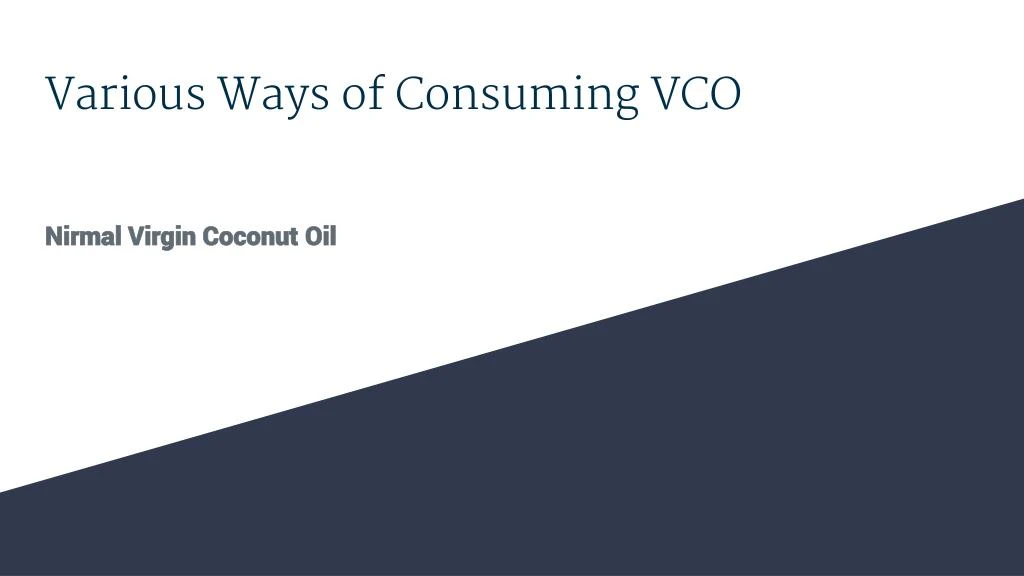 various ways of consuming vco