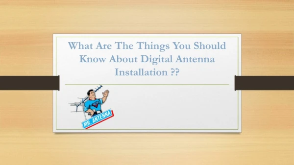 What are the things you should know about digital antenna installation?