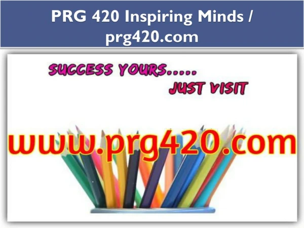 PRG 420 Inspiring Minds / prg420.com