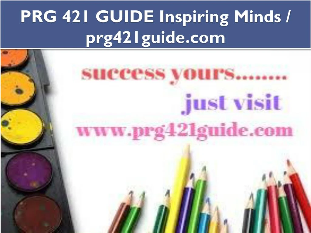 prg 421 guide inspiring minds prg421guide com