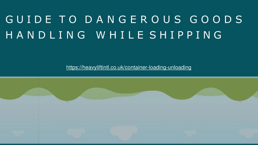 guide to dangerous goods handling while shipping