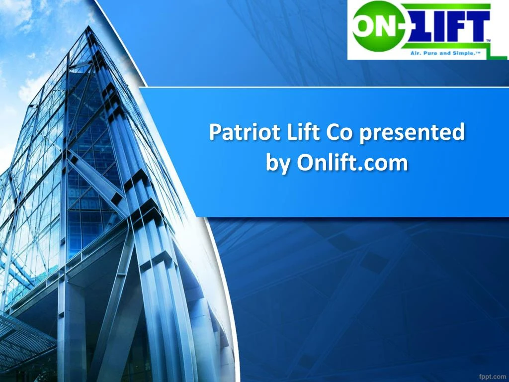 patriot lift co presented by onlift com