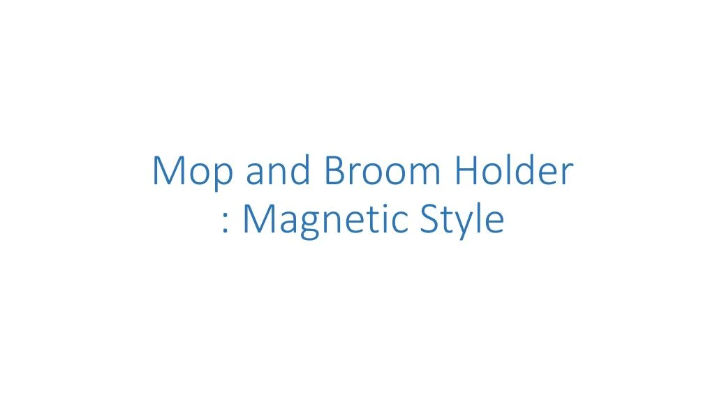 mop and broom holder magnetic style