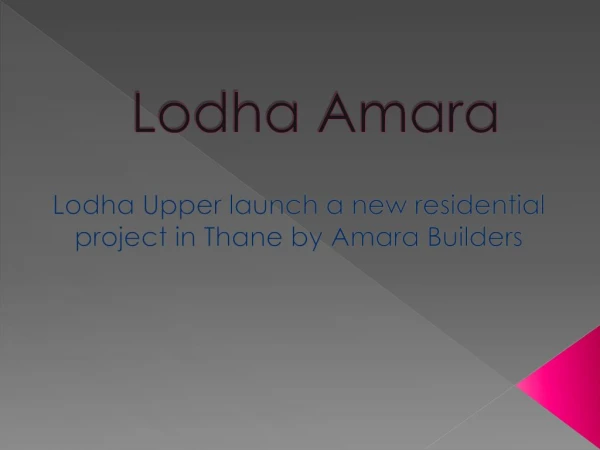 Lodha Amara Thane | Call on 8130629360