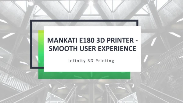 Mankati E180 3D Printer - Smooth User Experience