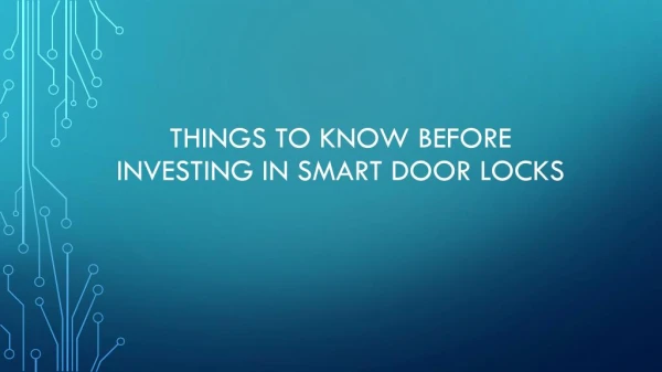 Things To Know Before Investing In Smart Door Locks