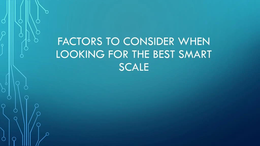 factors to consider when looking for the best smart scale