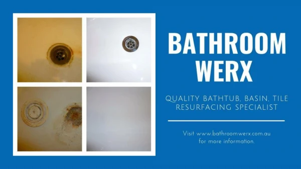 Bathroom Werx – Quality Bathtub, Basin, Bathroom Tile Resurfacing Specialist