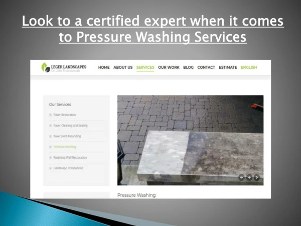 Look to a certified expert when it comes to pressure washing services