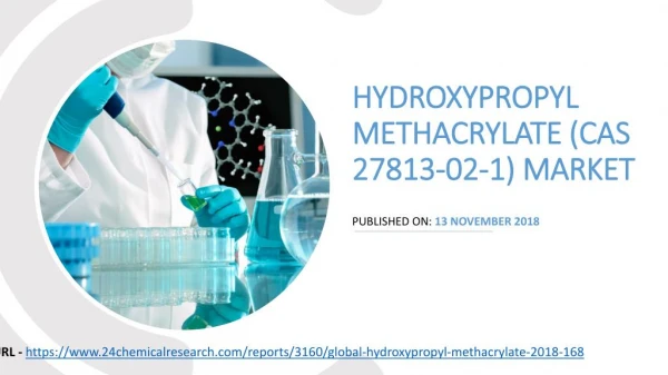 Hydroxypropyl Methacrylate (CAS 27813-02-1) Market Research Report 2018