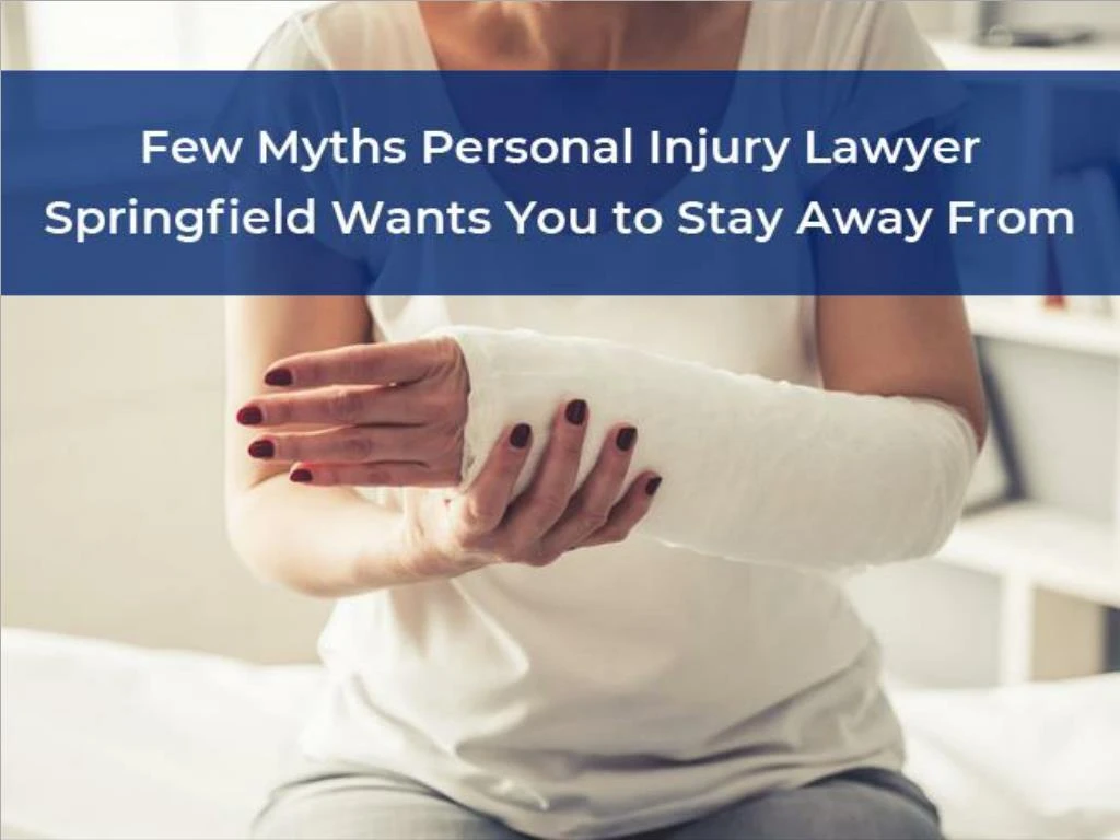 few myths personal injury lawyer springfield wants you to stay away from