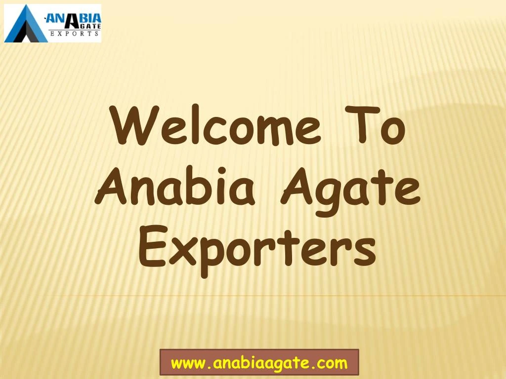 welcome to anabia agate exporters