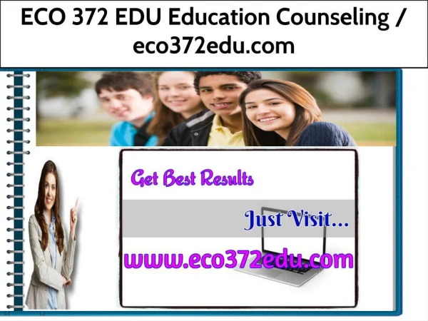 ECO 372 EDU Education Counseling / eco372edu.com