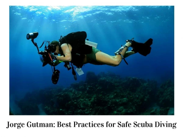 Jorge Gutman: Best Practices for Safe Scuba Diving