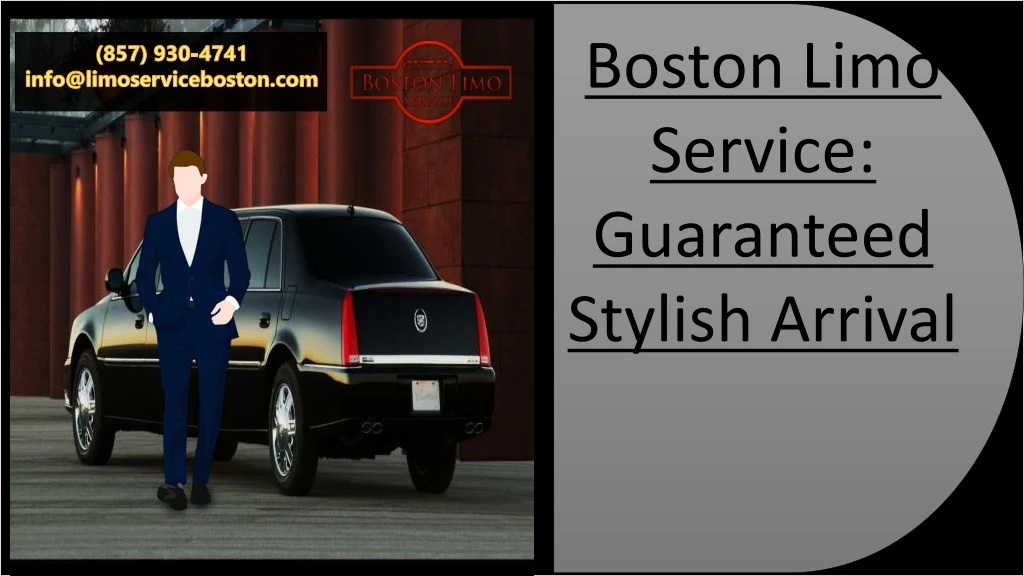 boston limo service guaranteed stylish arrival