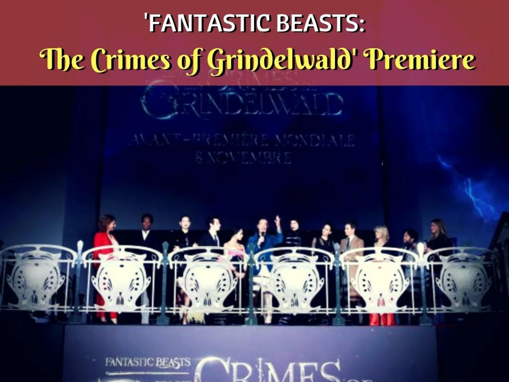 fantastic beasts the crimes of grindelwald premiere