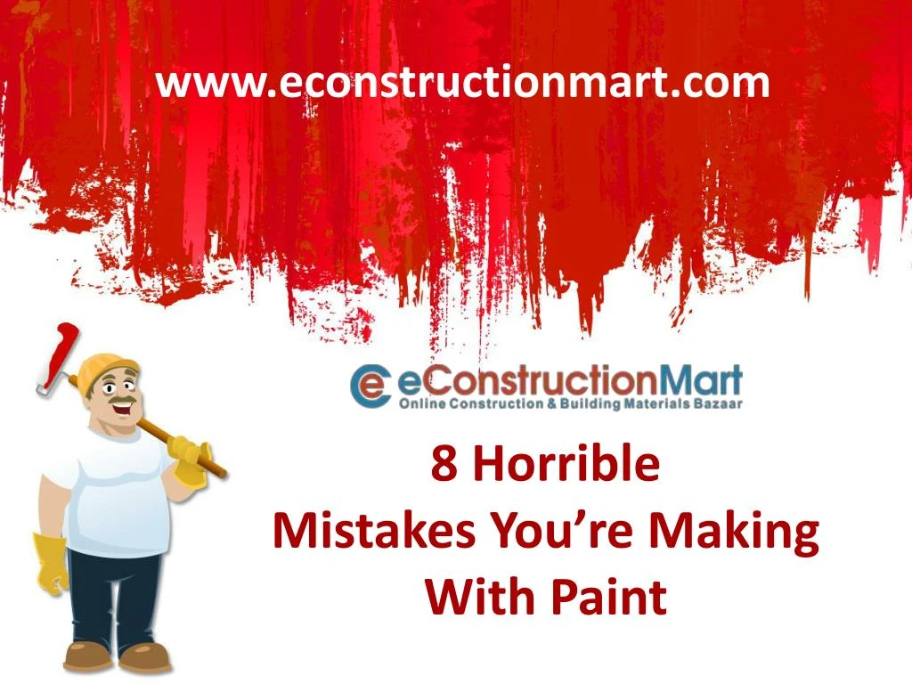8 horrible mistakes you re making with paint