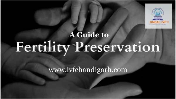 Fertility Preservation - In depth Guide by Jindal  IVF
