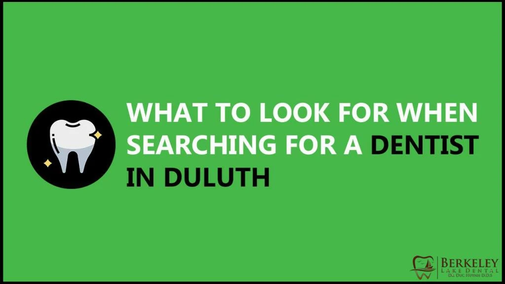 what to look for when searching for a dentist in duluth